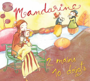 2 mains 10 doigts - CD des chansons de Mandarine