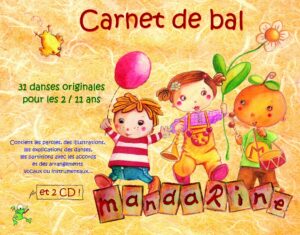 Carnet de Bal - Livre CD pour danser chez soi le bal de Mandarine pour les enfants
